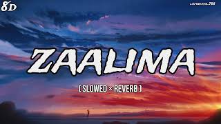 ZAALIMA (SLOWED × REVERB)| 8D AUDIO | RAEES | ARJIT SINGH |@LofiBeats447 #trending #viral #shorts