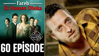 Fareb-Ek Haseen Dhoka in Hindi-Urdu Episode 60 | Turkish Drama