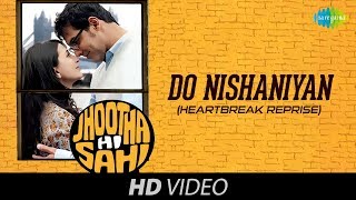 Do Nishaniyan | Heartbreak Reprise | Jhoota Hi Sahi | John Abraham | Paakhi Tyrewala | Sonu Nigam