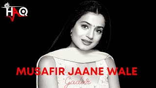 Musafir Jaane Wale | Gadar | DJ Haq | Sunny Deol | Amisha Patel | Bollywood Remix