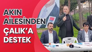 AKIN AİLESİNDEN ÇALIK'A DESTEK