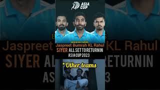 🥵🔥J Bumrah,K L Rahul and S Iyer is back in Asia cup 2023 #shorts #cricket #aciacup
