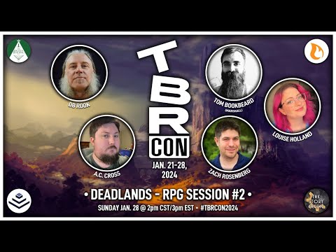 TBRCon2024 RPG Deadlands with Tom Bookbeard, DB Rook, Louise Holland, Zach Rosenberg & A.C. Cross