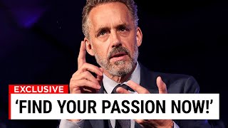 Jordan Peterson Explains Why You NEED To Find Your PASSION..