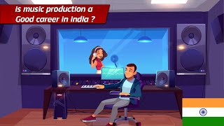 is music production a good career in india ?