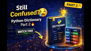 Python Dictionary Part 2 😬 | Still Confused? Let’s Fix It!