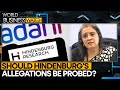 Hindenburg vs SEBI Chief Saga: Independent probe needed to put allegations to rest? | WION News