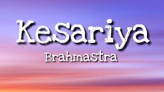 kesariya Lyric Video | Brahmastra | Arijit Singh | Music From Heaven
