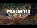 🎤 Psalm 113 Song - Praise the Name of the Lord