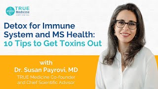 Detox for Immune System and MS Health: 10 Tips to Get Toxins Out