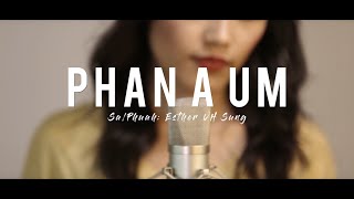 Esther Van Hnem Sung: Phan A Um (Official Music Video)