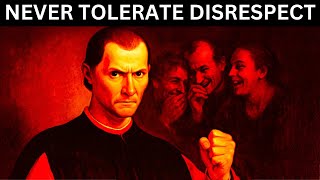 If Someone Disrespects You, Do This - Machiavelli