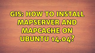 GIS: How to install MapServer and MapCache on Ubuntu 14.04?