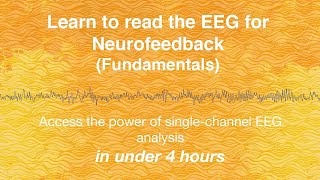 Learn to Read the EEG for Neurofeedback (Fundamentals) - NIA online course trailer