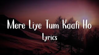 Mere Liye Tum Kaafi Ho Song (Lyrics) - Shubh Mangal Zyada Saavdhan | Hindi