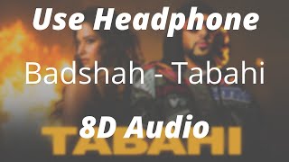 Badshah - Tabahi (8D Audio) | Tamannaah | Retropanda