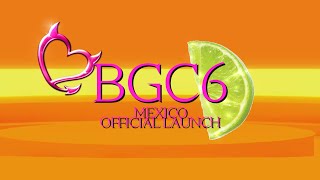 BGC6 Mexico - Official Launch