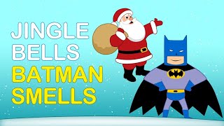 JINGLE BELLS BATMAN SMELLS:Kids Christmas Song