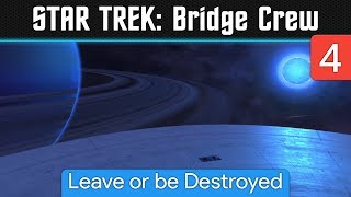 STAR TREK: Bridge Crew EP4: Leave or be Destroyed