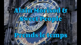 Alain Morisod & Sweet People - Prends le temps