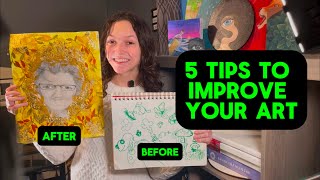 5 Art Tips to INSTANTLY Improve ANY Art Medium (in Under 10 Minutes)