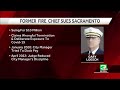 Former fire chief sues Sacramento