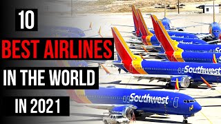 Top 10 BEST Airlines in the World (in 2021)