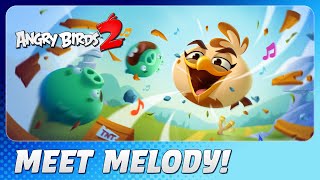 Angry Birds 2 - Meet Melody, Musical Mayhem!