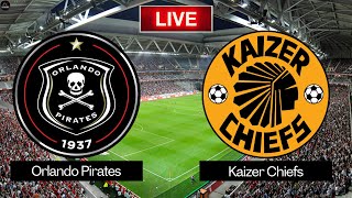 LIVE Orlando Pirates vs Kaizer Chiefs | Premier League Free to Watch Football