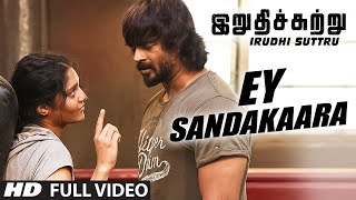 Ey Sandakaara Full Video Song | Irudhi Suttru |R Madhavan,Ritika Singh | Santhosh Narayanan