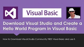 How To Download Visual Studio Community and Create a Hello World Program in Visual Basic