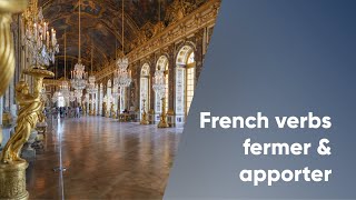 French lesson 42 | French verbs | fermer and apporter