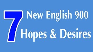 Learning English Speaking Course - New English Lesson 7 - Hopes and Dersies
