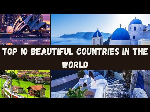 Top 10 Beautiful Countries In The World| World's Most Beautiful Places ...