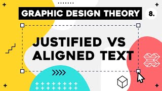 Graphic Design Theory #8 - Justification vs Alignment