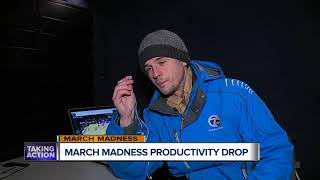 What is the drop in productivity during March Madness?
