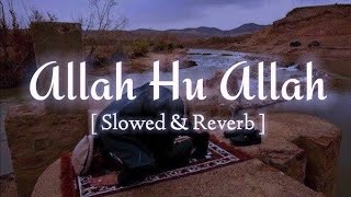 ALLAH HU ALLAH || HEART TOUCHING NASHEED || SLOWED REVERB