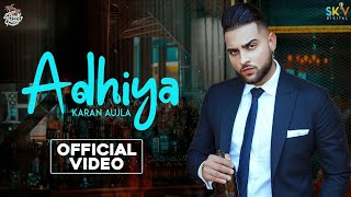 Adhiya (Official Video) | Karan Aujla | yeahProof | Street Gang Music| Latest Punjabi Songs | Sky