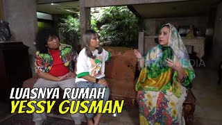 Main ke Rumah Yessy Gusman Seluas 2000 Meter! | SOBAT MISQUEEN (03/04/22) Part 1