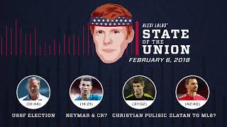 USSF election, Christian Pulisic, Zlatan | EPISODE 1 | ALEXI LALAS' STATE OF THE UNION PODCAST