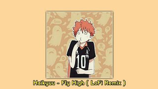 haikyuu ~ fly high ( lofi remix )