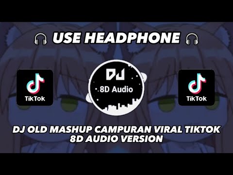 Dj Old Campuran Mashup Edit Viral Tiktok 2023 By Dj Af Djoxs 8d Audio