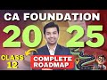 How to Prepare for CA Foundation June 2025 ? 🔥 Complete Roadmap | Class 12 Students | CA Parag Gupta