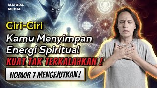 NOMOR 7 BUAT TERKEJUT ❗  Ciri-Ciri Kamu Memiliki Energi Spiritual yang Kuat