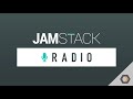 JAMstack Radio - Ep. #46, Headless CMS with John Kelly of Contentstack