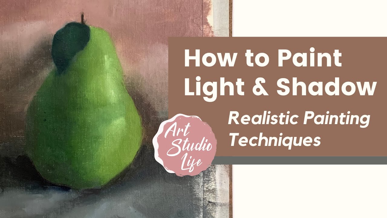 How To Paint Light And Shadow In An Oil Painting - Realistic Painting ...