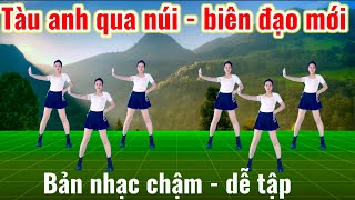 TÀU ANH QUA NÚI - NHẢY DÂN VŨ - BĐ THẮM TRẦN - BẢN NHẠC CHẬM DỄ TẬP