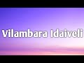 Imaikkaa Nodigal - Vilambara Idaiveli (Lyrics)