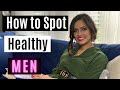 How to Spot Healthy Men While Rotational Dating (Green Flags!)