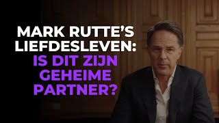 Dit is de geheime liefdespartner van Mark Rutte